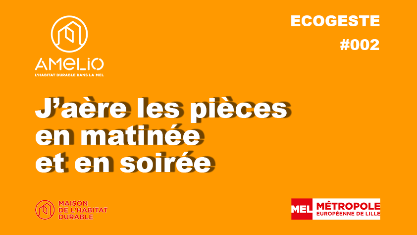 J'aère les pièces de mon logement en matinée et en soirée